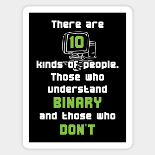 There Are 10 Kinds Of People Those Who Understand Binary And Those Who Don't Magnet